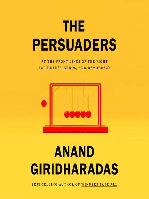 Title details for The Persuaders by Anand Giridharadas - Wait list